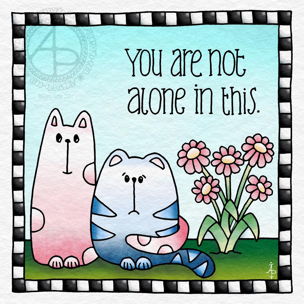 You are not alone © Angela Porter 2019